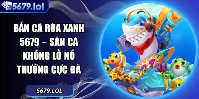Bắn cá Rùa xanh