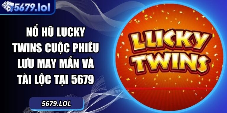 Nổ hũ Lucky Twins