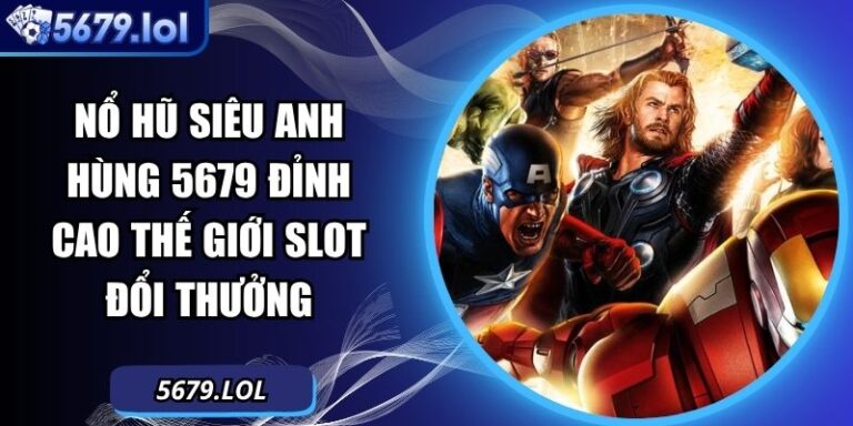 Nổ hũ siêu anh hùng