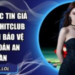 Cảnh Giác Tin Giả Sunwin Hitclub Và Cách Bảo Vệ Tài Khoản An Toàn